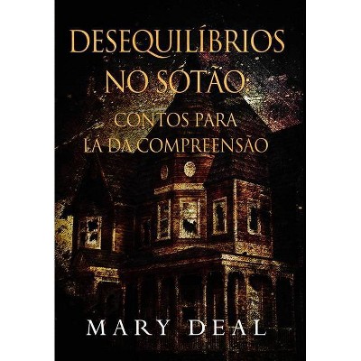 Desequilíbrios no Sótão - by  Mary Deal (Hardcover)