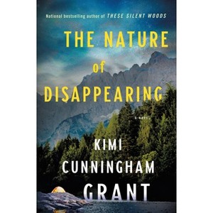 The Nature of Disappearing - by Kimi Cunningham Grant - 1 of 1