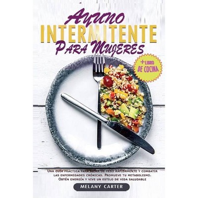 Ayuno Intermitente Para Mujeres - by  Melany Carter (Paperback)