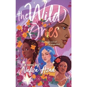The Wild Ones - by  Nafiza Azad (Paperback) - 1 of 1