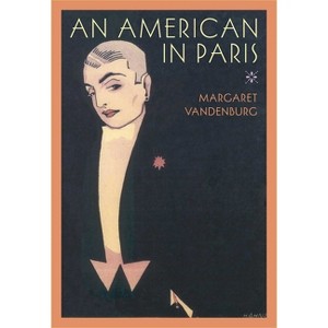 An American in Paris - by  Margaret Vandenburg (Paperback) - 1 of 1