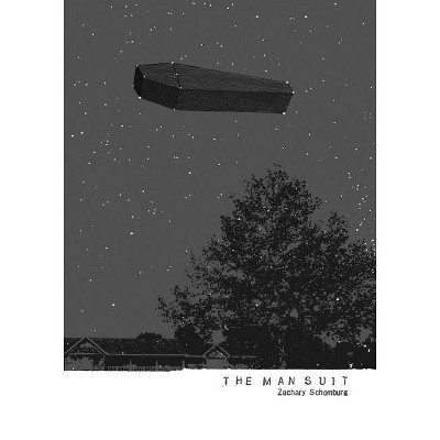 The Man Suit - by  Zachary Schomburg (Paperback)