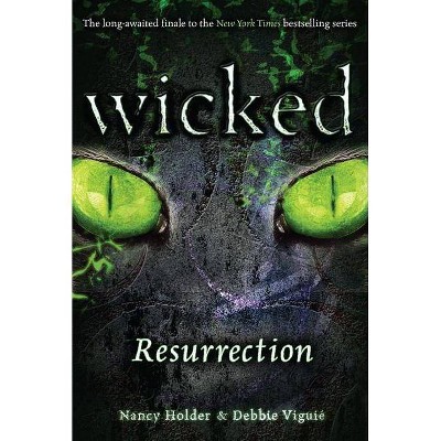 Resurrection - (Wicked) by  Nancy Holder & Debbie Viguié (Paperback)