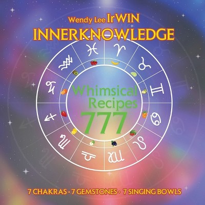 Whimsical Recipes 777 - by  Wendy Lee Irwin (Paperback)