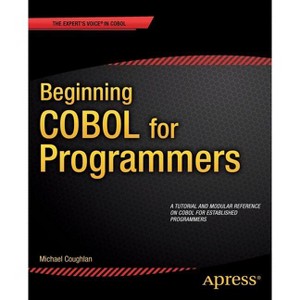 Beginning COBOL for Programmers - by  Michael Coughlan (Paperback) - 1 of 1