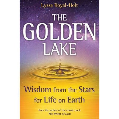 The Golden Lake - by  Lyssa Royal-Holt (Hardcover)