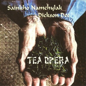 Sainkho Namchylak & Dickson Dee - Tea Opera (CD) - 1 of 1