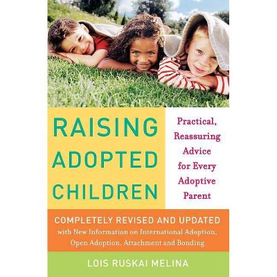 Raising Adopted Children, Revised Edition - by  Lois Ruskai Melina (Paperback)