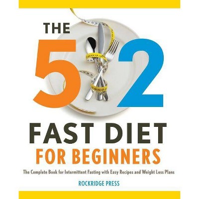 5:2 Fast Diet for Beginners - by  Rockridge Press (Paperback)