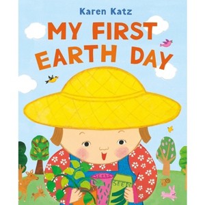 My First Earth Day - (My First Holiday) by  Karen Katz (Hardcover) - 1 of 1