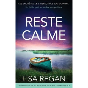 Reste calme - (Les Enquêtes de l'Inspectrice Josie Quinn) by  Lisa Regan (Paperback) - 1 of 1