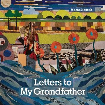 Letters to My Grandfather - by  Joanna Maneckji (Paperback)