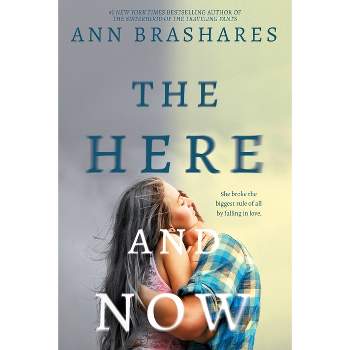 The Here and Now - by  Ann Brashares (Paperback)