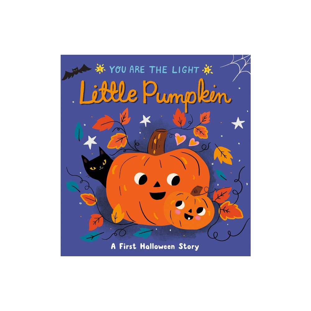 Little Pumpkin - (You Are the Light) by Lisa Edwards (Board Book)