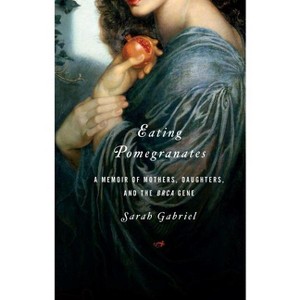 Eating Pomegranates - by  Sarah Gabriel (Paperback) - 1 of 1