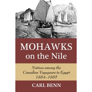 Mohawks on the Nile - Annotated by  Carl Benn (Hardcover) - 1 of 1