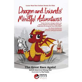 Dragon & Friends' Mindful Adventures - (Lunar New Year Animal Books for Kids) by  Belinda Siew Luan Khong (Paperback)