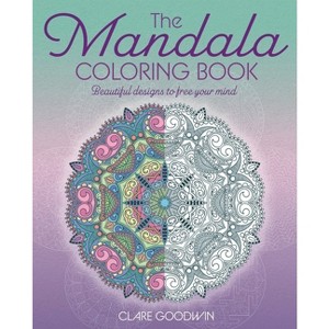 The Mandala Coloring Book - (Sirius Creative Coloring) by  Clare Goodwin (Paperback) - 1 of 1