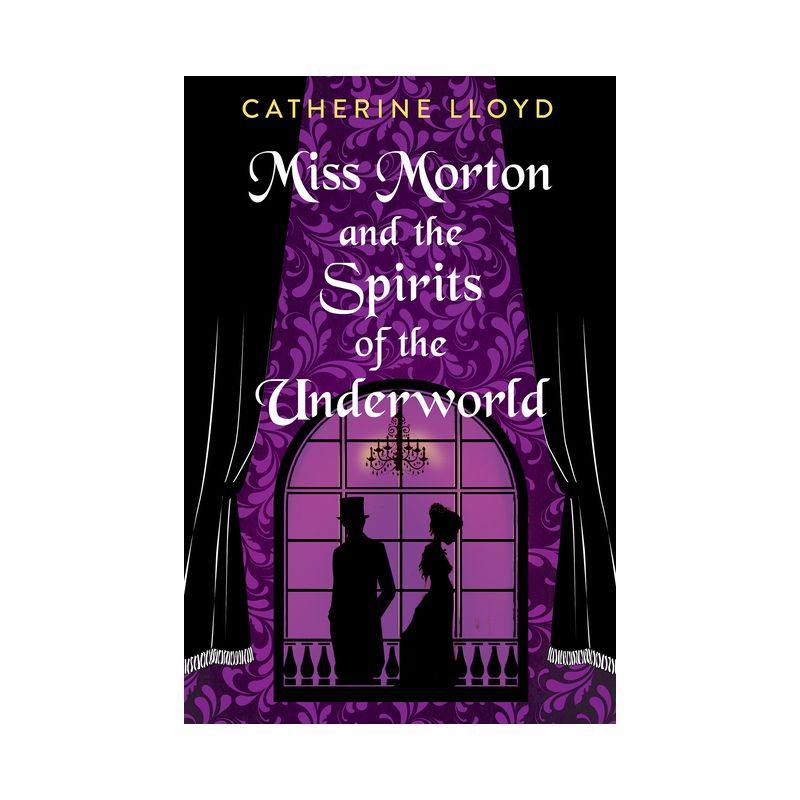 Miss Morton and the Spirits of the Underworld - (A Miss Morton Mystery) by Catherine Lloyd, 1 of 2