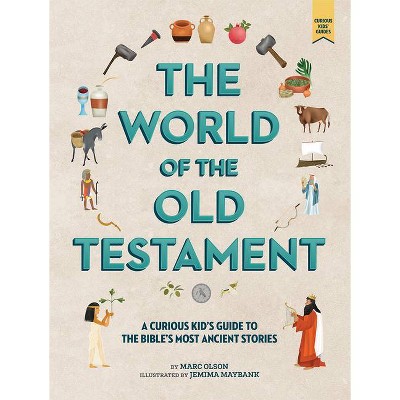 The World of the Old Testament - (Curious Kids' Guides) by  Marc Olson (Hardcover)