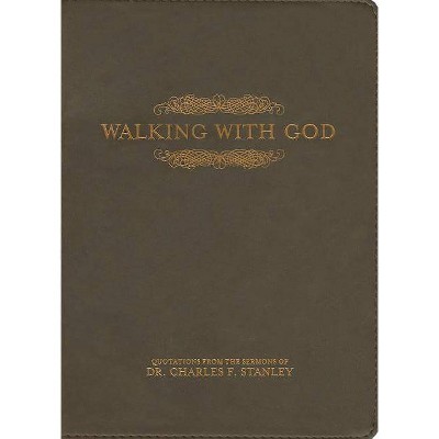  Walking with God - by  Charles F Stanley (Leather Bound) 