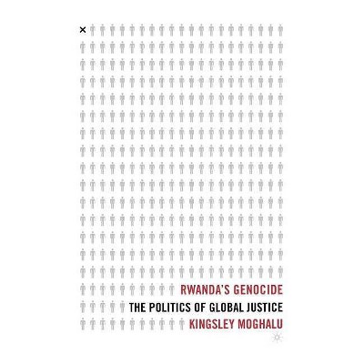 Rwanda's Genocide - by  K Moghalu (Hardcover)