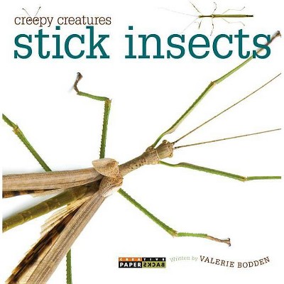 Stick Insects - (Creepy Creatures (Creative Education)) by  Valerie Bodden (Paperback)