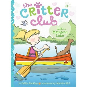 Liz at Marigold Lake - (Critter Club) by  Callie Barkley (Hardcover) - 1 of 1