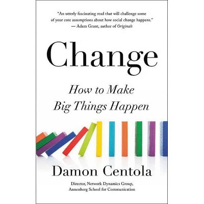 Change - by Damon Centola (Hardcover)