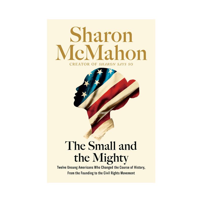 The Small and the Mighty - by  Sharon McMahon (Hardcover), 1 of 2