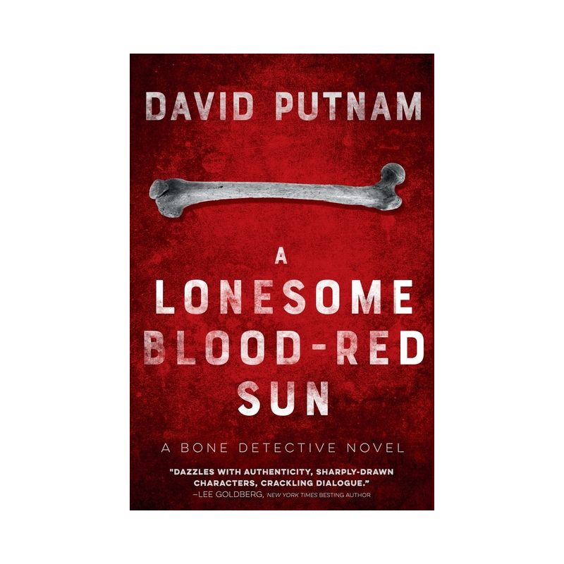 A Lonesome Blood-Red Sun - (The Bone Detective, a Dave Beckett Novel) by  David Putnam (Paperback), 1 of 2