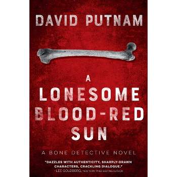 A Lonesome Blood-Red Sun - (The Bone Detective, a Dave Beckett Novel) by  David Putnam (Paperback)