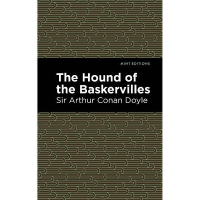 The Hound of the Baskervilles - (Mint Editions) by  Sir Arthur Conan Doyle (Paperback)