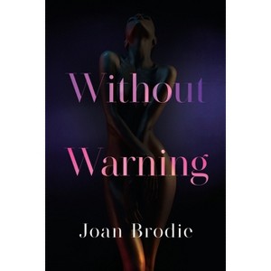 Without Warning - by  Joan Brodie (Paperback) - 1 of 1