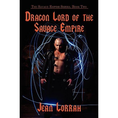Dragon Lord of the Savage Empire (the Savage Empire Series, Book Two) - by  Jean Lorrah (Paperback)