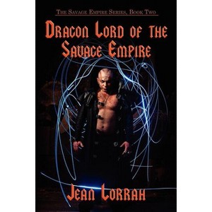 Dragon Lord of the Savage Empire (the Savage Empire Series, Book Two) - by  Jean Lorrah (Paperback) - 1 of 1
