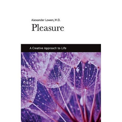 Pleasure - by  Alexander Lowen (Paperback)