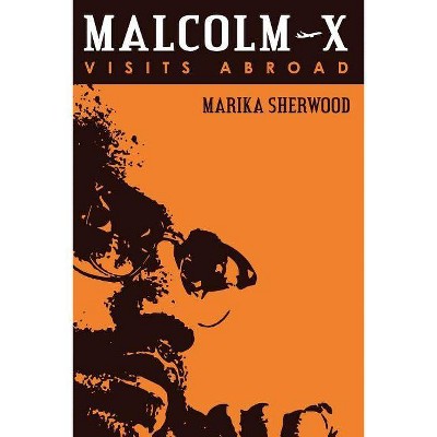 Malcolm X - by  Marika Sherwood (Paperback)