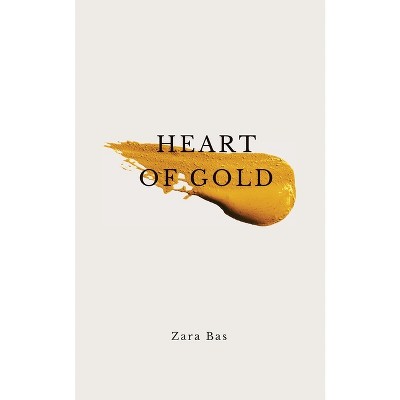 Heart of Gold - by  Zara Bas (Paperback)