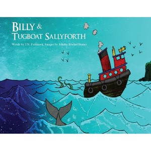Billy & Tugboat Sallyforth, 2nd Edition - by  J N Fishhawk (Paperback) - 1 of 1