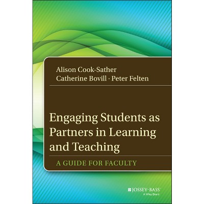 Engaging Students as Partners in Learning and Teaching - (Jossey-Bass Higher and Adult Education (Hardcover)) (Hardcover)
