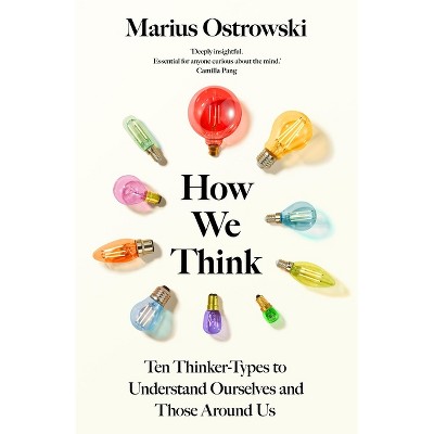 How We Think - by  Marius Ostrowski (Hardcover)