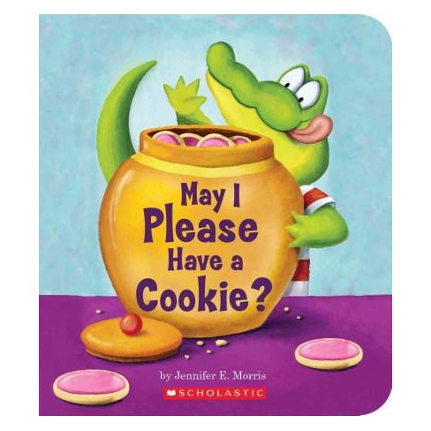 May I Please Have A Cookie Scholastic Reader Level 1 By Jennifer E Morris Boardbook - 