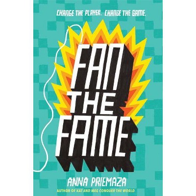 Fan the Fame - by  Anna Priemaza (Hardcover)