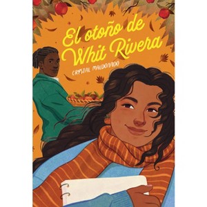 El Otoño de Whit Rivera - by  Crystal Maldonado (Paperback) - 1 of 1