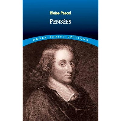 Pensées - (Dover Thrift Editions) by  Blaise Pascal (Paperback)