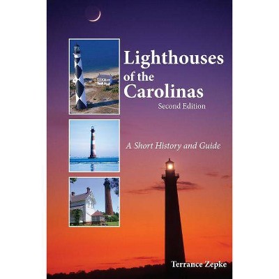 Lighthouses of the Carolinas - 2nd Edition by  Terrance Zepke (Paperback)