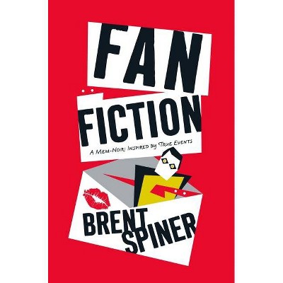 Fan Fiction - by  Brent Spiner (Hardcover)