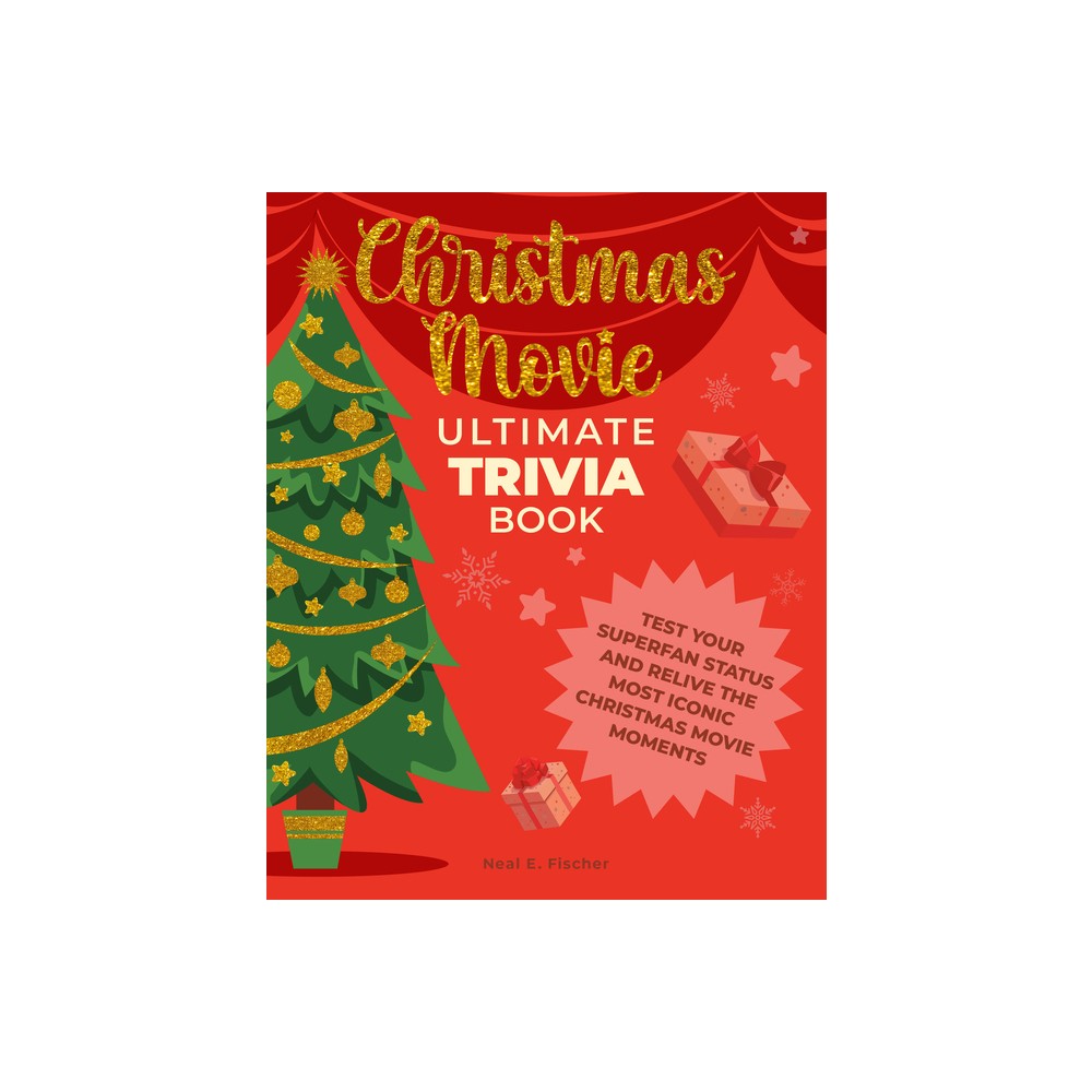 Christmas Movie Ultimate Trivia Book - by Neal E Fischer (Paperback)