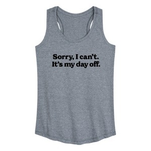 Women's Instant Message Sorry, I can't. It's My Day Off Graphic Racerback Tank - Heather Grey - Large - 1 of 4
